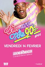 ROCKSTORE - CLUBBING - WE ARE THE 90S #44 - Vendredi 14/02/2025  Minuit