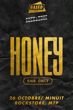 ROCKSTORE - CLUBBING - HONEY rnb only - Samedi 26/10/2024  Minuit