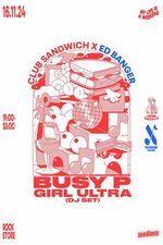 ROCKSTORE - CONCERT - BUSY P + GIRL ULTRA - Samedi 16/11/2024  19h