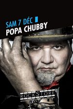 ROCKSTORE - CONCERT - POPA CHUBBY - Samedi 07/12/2024  19h30