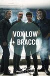 VOX LOW + BRACCO