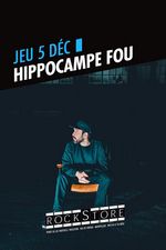 ROCKSTORE - CONCERT - HIPPOCAMPE FOU - Jeudi 05/12/2024  19h30