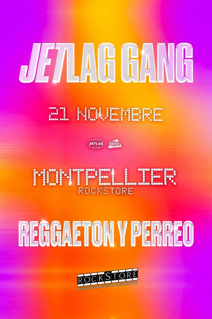 Soirée Clubbing Jetlag Gang - Rockstore Montpellier 21 novembre 2026